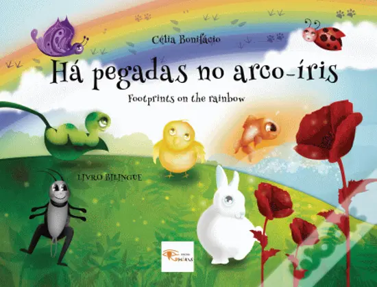 Há Pegadas no Arco-Íris Footprints on the rainbow (Livro bilingue) de Célia Bonifácio